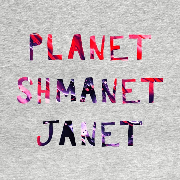 Planet Shmanet Janet by TheatreThoughts